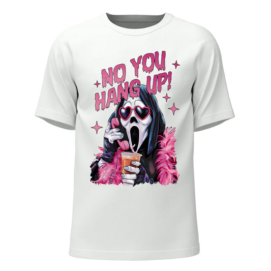 You hang up!
